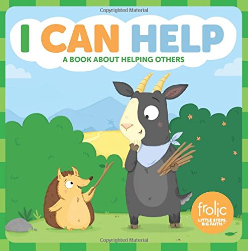 Book Cover I Can Help: A Book about Helping Others (Frolic First Faith)