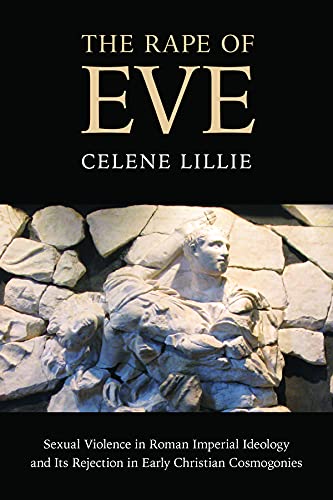 Book Cover The Rape of Eve: The Transformation of Roman Ideology in Three Early Christian Retellings of Genesis
