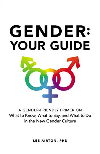 Book Cover Gender: Your Guide: A Gender-Friendly Primer on What to Know, What to Say, and What to Do in the New Gender Culture