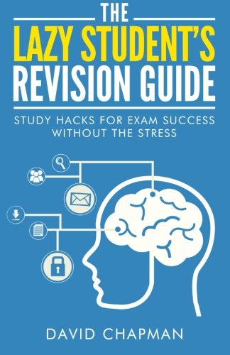 the-lazy-student-s-revision-guide-study-hacks-for-exam-success-without