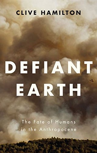 Book Cover Defiant Earth: The Fate of Humans in the Anthropocene