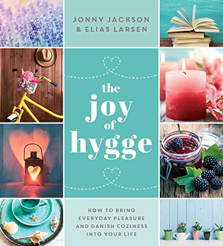 Book Cover The Joy of Hygge: How to Bring Everyday Pleasure and Danish Coziness into Your Life