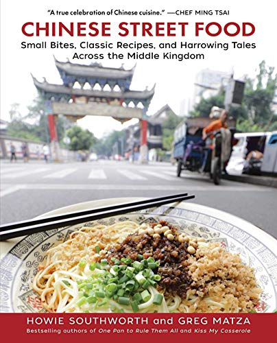 Book Cover Chinese Street Food: Small Bites, Classic Recipes, and Harrowing Tales Across the Middle Kingdom