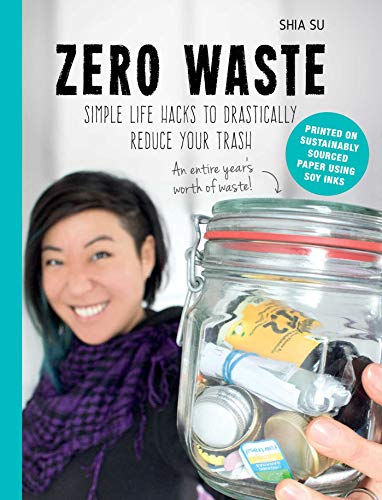 Book Cover Zero Waste: Simple Life Hacks to Drastically Reduce Your Trash