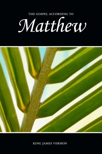 Book Cover Matthew, The Gospel According to (KJV) (The Holy Bible, King James Version) (Volume 40)
