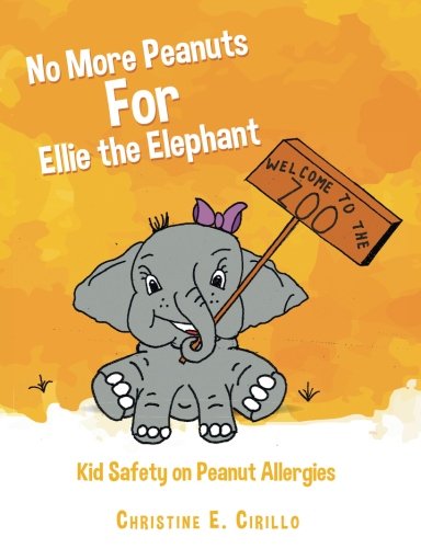 Book Cover No More Peanuts For Ellie the Elephant: Kid Safety on Peanut Allergies