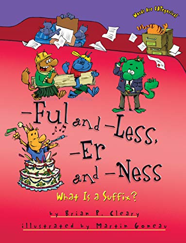 Book Cover -Ful and -Less, -Er and -Ness: What Is a Suffix? (Words Are CATegorical ®)