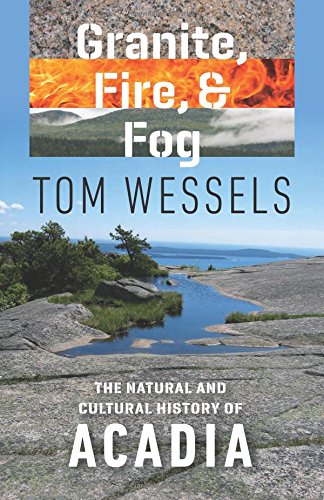 Book Cover Granite, Fire, and Fog: The Natural and Cultural History of Acadia