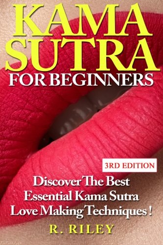 Book Cover Kama Sutra For Beginners: Discover The Best Essential Kama Sutra Love Making Techniques !