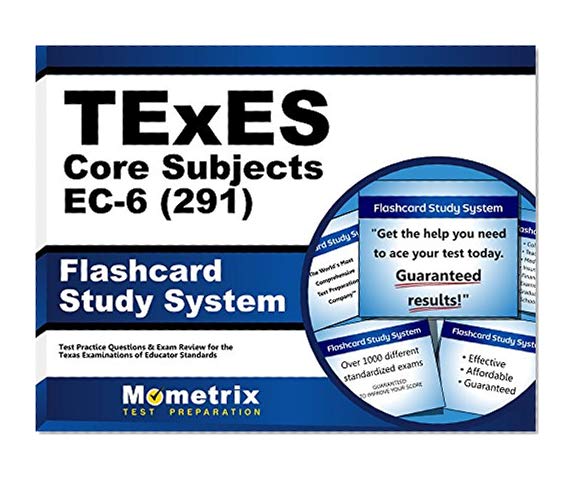 Book Cover TExES Core Subjects EC-6 (291) Flashcard Study System: TExES Test Practice Questions & Review for the Texas Examinations of Educator Standards (Cards)