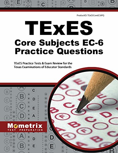 Book Cover TExES Core Subjects EC-6 Practice Questions: TExES Practice Tests & Review for the Texas Examinations of Educator Standards