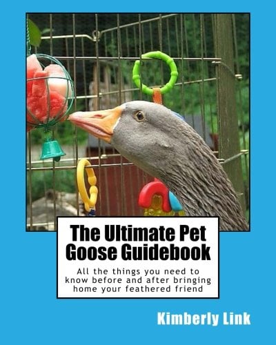 Book Cover The Ultimate Pet Goose Guidebook: All the things you need to know before and after bringing home your feathered friend