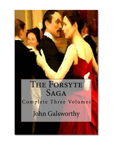 Book Cover The Forsyte Saga: Complete Three Volumes