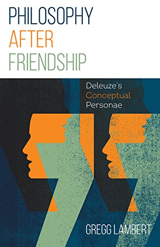 Book Cover Philosophy after Friendship: Deleuze’s Conceptual Personae