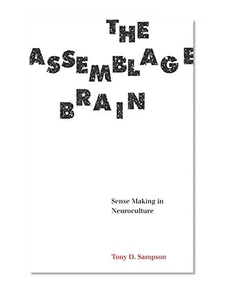 Book Cover The Assemblage Brain: Sense Making in Neuroculture