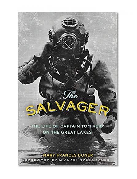 Book Cover The Salvager: The Life of Captain Tom Reid on the Great Lakes (Fesler-Lampert Minnesota Heritage)