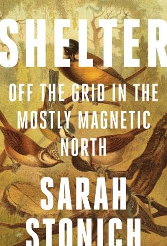 Book Cover Shelter: Off the Grid in the Mostly Magnetic North (Fesler-Lampert Minnesota Heritage)