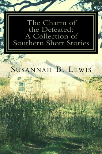 Book Cover The Charm of the Defeated: A Collection of Southern Short Stories
