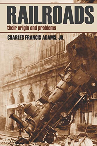 Book Cover Railroads: Their Origins and Problems (Abridged, Annotated)