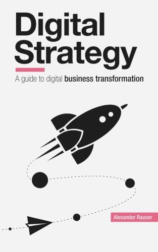 Book Cover Digital Strategy: A Guide to Digital Business Transformation