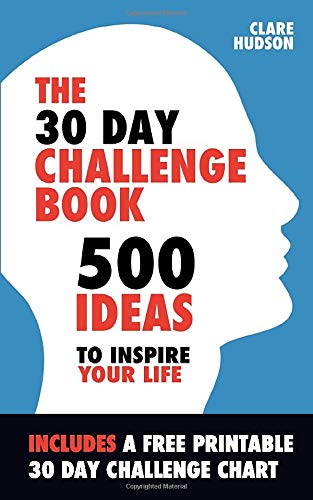 Book Cover The 30 Day Challenge Book: 500 Ideas to Inspire Your Life