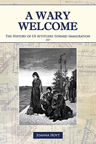 Book Cover A Wary Welcome: The History of US Attitudes toward Immigration