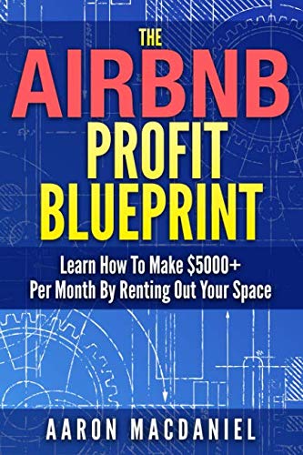 Book Cover The Airbnb Profit Blueprint: Learn How I Made $5000+ a Month with Airbnb