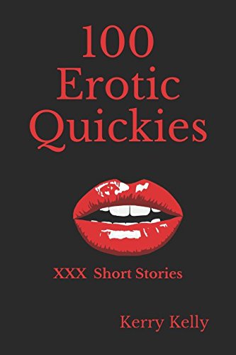 Book Cover 100 Erotic Quickies: Triple X Erotic Short Stories To Tantalise
