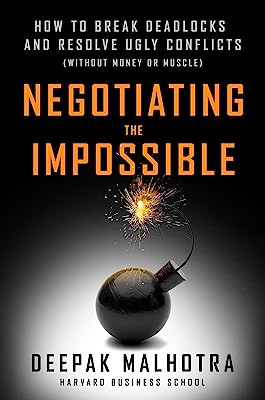 Book Cover Negotiating the Impossible: How to Break Deadlocks and Resolve Ugly Conflicts (without Money or Muscle)