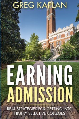 Book Cover Earning Admission: Real Strategies for Getting into Highly Selective Colleges