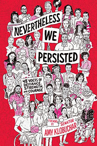 Book Cover Nevertheless, We Persisted: 48 Voices of Defiance, Strength, and Courage