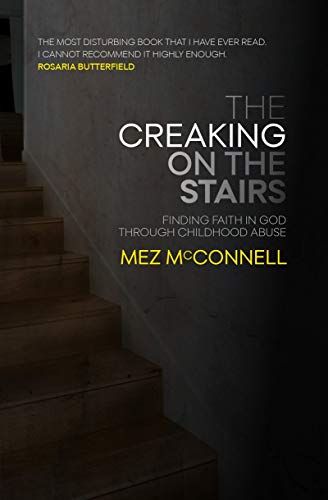 Book Cover The Creaking on the Stairs: Finding Faith in God Through Childhood Abuse (Biography)