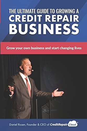 Book Cover The Ultimate Guide to Starting A Credit Repair Business: Launch your own profitable recurring-revenue business with just a computer and a phone