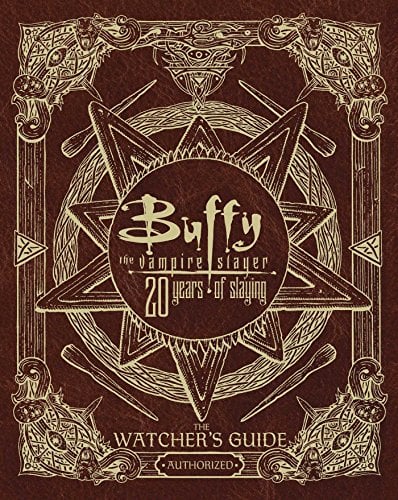 Book Cover Buffy the Vampire Slayer 20 Years of Slaying: The Watcher's Guide Authorized