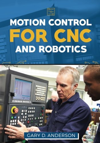 Book Cover Motion Control for CNC & Robotics (Practical Guide for the Industrial Technician) (Volume 1)