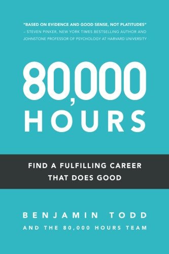 Book Cover 80,000 Hours: Find a fulfilling career that does good.