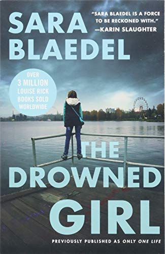 Book Cover The Drowned Girl (previously published as Only One Life) (Louise Rick Series, 3)