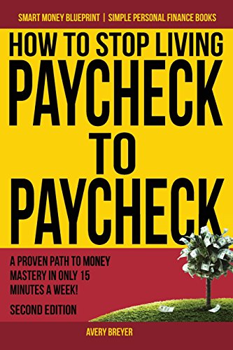 Book Cover How to Stop Living Paycheck to Paycheck: Volume 1 (The Smart Money Blueprint)