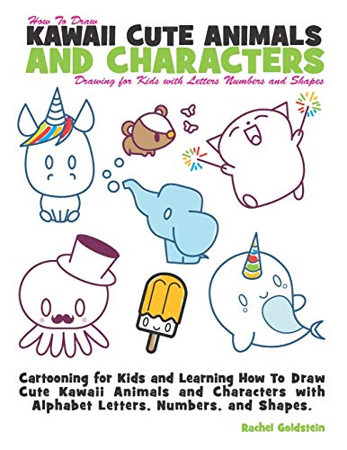 Book Cover How to Draw Kawaii Cute Animals and Characters : Drawing for Kids with Letters Numbers and Shapes: Cartooning for Kids and Learning How to Draw Cute ... Letters, Numbers, and Shapes: Volume 8