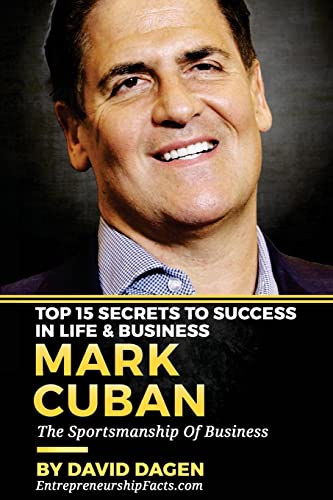 Book Cover MARK CUBAN - Top 15 Secrets To Success In Life & Business: The Sportsmanship Of Business
