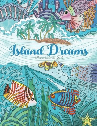 Book Cover Adult Coloring Book: Island Dreams: Vacation, Summer and Beach: Dream and Relax with Gorgeous Illustrations
