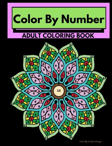 Book Cover Color By Number Adult Coloring Book: Stress Relieving Mandela Designs For Relaxation
