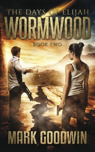 Book Cover Wormwood: A Novel of the Great Tribulation in America (The Days of Elijah) (Volume 2)