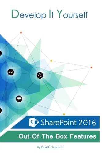 Book Cover Develop It Yourself: SharePoint 2016 Out Of The Box Features