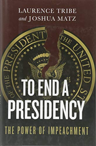 Book Cover To End a Presidency: The Power of Impeachment
