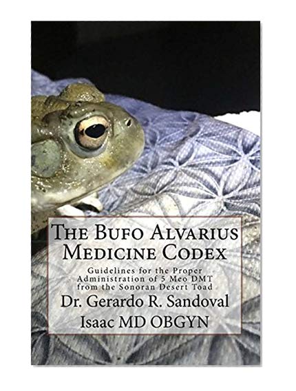 Book Cover The Bufo Medicinae Codex: Proper Guidelines for the Administration of 5 Meo DMT