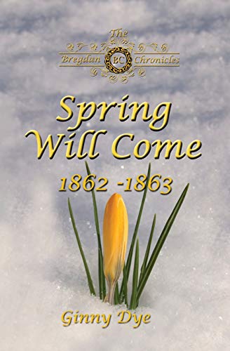 Book Cover Spring Will Come (# 3 in the Bregdan Chronicles Historical Fiction Romance Series)