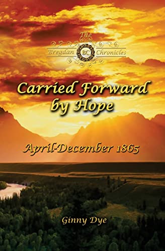 Book Cover Carried Forward By Hope (# 6 in the Bregdan Chronicles Historical Fiction Romance Series)