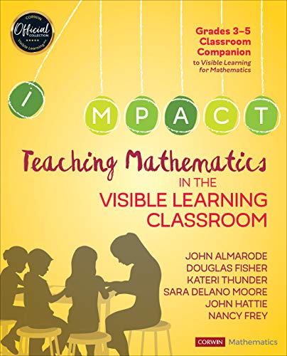 Book Cover Teaching Mathematics in the Visible Learning Classroom, Grades 3-5 (Corwin Mathematics Series)