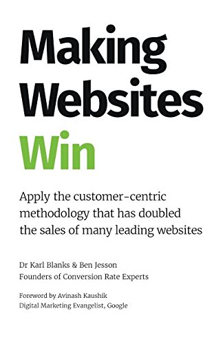 Book Cover Making Websites Win: Apply the Customer-Centric Methodology That Has Doubled the Sales of Many Leading Websites